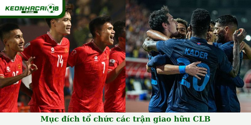 Mục đích tổ chức các trận giao hữu CLB