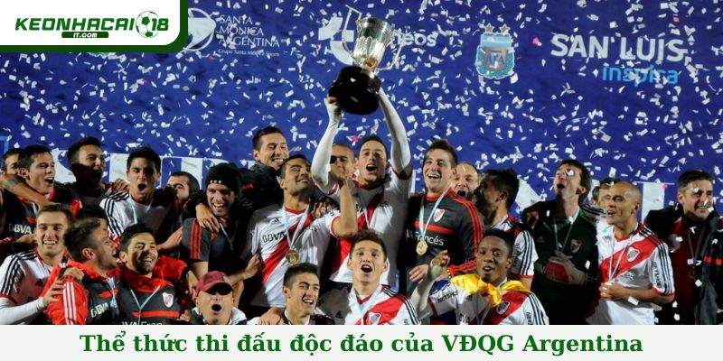 Thể thức thi đấu độc đáo của VĐQG Argentina
