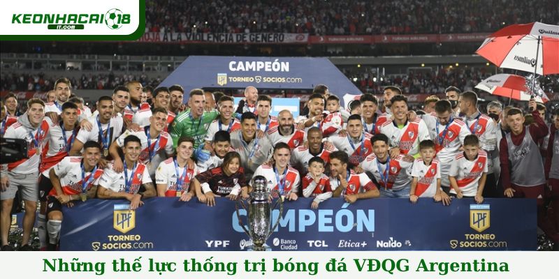 Những thế lực thống trị bóng đá VĐQG Argentina