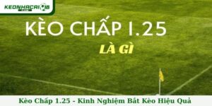 Kèo chấp 1.25