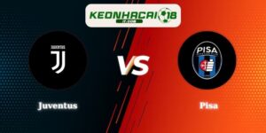 Soi Kèo Juventus vs Pisa 02h45 08/03 Serie A